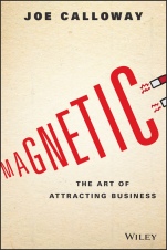Magnetic: The Art of Attracting Business - ISBN 9781119147343
