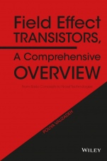 Field Effect Transistors, A Comprehensive Overview: From Basic Concepts to Novel Technologies - ISBN 9781119155492