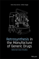 Retrosynthesis in the Manufacture of Generic Drugs: Selected Case Studies - ISBN 9781119155539