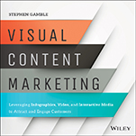 Visual Content Marketing: Leveraging Infographics, Video, and Interactive Media to Attract and Engage Customers - ISBN 9781119157434