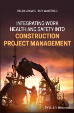 Integrating Work Health and Safety into Construction Project Management - ISBN 9781119159926