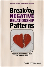 Breaking Negative Relationship Patterns: A Schema Therapy Self–Help and Support Book - ISBN 9781119162827