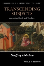 Transcending Subjects: Augustine, Hegel, and Theology - ISBN 9781119163084