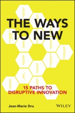The Ways to New: 15 Paths to Disruptive Innovation - ISBN 9781119167976
