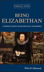 Being Elizabethan: Understanding Shakespeares Neighbors - ISBN 9781119168232