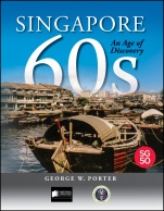 Singapore 60s: An Age of Discovery - ISBN 9781119186830