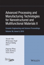 Advanced Processing and Manufacturing Technologies for Nanostructured and Multifunctional Materials II, Volume 36, Issue 6 - ISBN 9781119211655