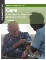 Fundamentals of Care: A Textbook for Health and Social Care Assistants - ISBN 9781119212201