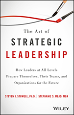 The Art of Strategic Leadership: How Leaders at All Levels Prepare Themselves, Their Teams, and Organizations for the Future - ISBN 9781119213055