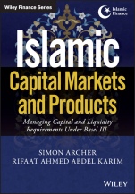 Islamic Capital Markets and Products: Managing Capital and Liquidity Requirements Under Basel III - ISBN 9781119218807