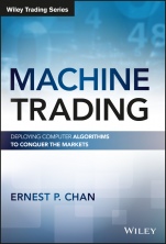 Machine Trading: Deploying Computer Algorithms to Conquer the Markets - ISBN 9781119219606
