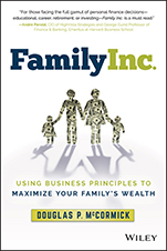 Family Inc.: Using Business Principles to Maximize Your Familys Wealth - ISBN 9781119219736