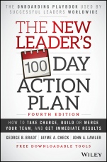 The New Leaders 100–Day Action Plan: How to Take Charge, Build or Merge Your Team, and Get Immediate Results - ISBN 9781119223238