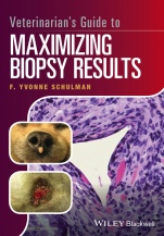 Veterinarians Guide to Maximizing Biopsy Results - ISBN 9781119226260