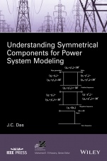 Understanding Symmetrical Components for Power System Modeling - ISBN 9781119226857