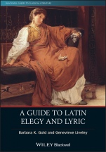 A Guide to Latin Elegy and Lyric - ISBN 9781119227083