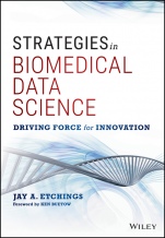 Strategies in Biomedical Data Science: Driving Force for Innovation - ISBN 9781119232193