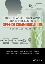 Single Channel Phase–Aware Signal Processing in Speech Communication: Theory and Practice - ISBN 9781119238812