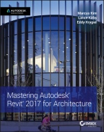 Mastering Autodesk Revit 2017 for Architecture - ISBN 9781119240006
