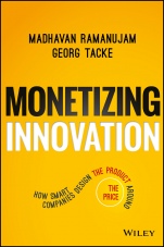 Monetizing Innovation: How Smart Companies Design the Product Around the Price - ISBN 9781119240860