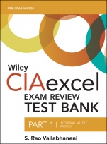Wiley CIAexcel Exam Review 2018 Test Bank: Part 1, Internal Audit Basics - ISBN 9781119242192