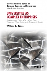 Universities as Complex Enterprises: How Academia Works, Why It Works These Ways, and Where the University Enterprise Is Headed - ISBN 9781119244875