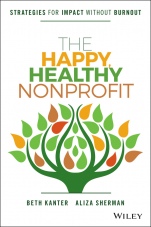 The Happy, Healthy Nonprofit: Strategies for Impact without Burnout - ISBN 9781119251118