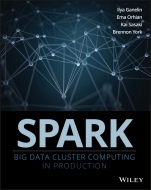 Spark: Big Data Cluster Computing in Production - ISBN 9781119254010