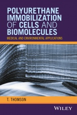 Polyurethane Immobilization of Cells and Biomolecules: Medical and Environmental Applications - ISBN 9781119254690