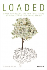 Loaded: Money, Psychology, and How to Get Ahead without Leaving Your Values Behind - ISBN 9781119258322
