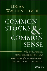 Common Stocks and Common Sense: The Strategies, Analyses, Decisions, and Emotions of a Particularly Successful Value Investor - ISBN 9781119259602
