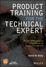 Product Training for the Technical Expert: The Art of Developing and Delivering Hands–On Learning - ISBN 9781119260349