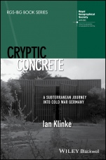 Cryptic Concrete: A Subterranean Journey Into Cold War Germany - ISBN 9781119261117