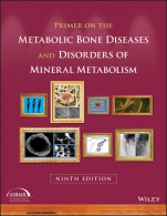 Primer on the Metabolic Bone Diseases and Disorders of Mineral Metabolism - ISBN 9781119266563