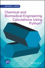 Chemical and Biomedical Engineering Calculations Using Python - ISBN 9781119267065