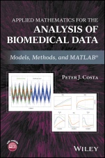 Applied Mathematics for the Analysis of Biomedical Data: Models, Methods, and MATLAB - ISBN 9781119269496