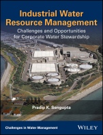 Industrial Water Resource Management: Challenges and Opportunities for Corporate Water Stewardship - ISBN 9781119272502