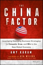 The China Factor: Leveraging Emerging Business Strategies to Compete, Grow, and Win in the New Global Economy - ISBN 9781119274018