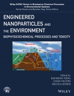 Engineered Nanoparticles and the Environment: Biophysicochemical Processes and Toxicity - ISBN 9781119275824