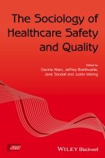 The Sociology of Healthcare Safety and Quality - ISBN 9781119276340