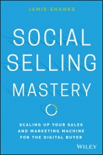Social Selling Mastery: Scaling Up Your Sales and Marketing Machine for the Digital Buyer - ISBN 9781119280736