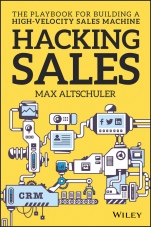 Hacking Sales: The Playbook for Building a High–Velocity Sales Machine - ISBN 9781119281641