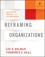 Reframing Organizations: Artistry, Choice, and Leadership - ISBN 9781119281825