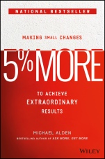 5% More: Making Small Changes to Achieve Extraordinary Results - ISBN 9781119281863