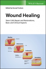 Wound Healing: Stem Cells Repair and Restorations, Basic and Clinical Aspects - ISBN 9781119282488