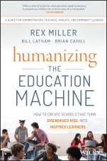 Humanizing the Education Machine: How to Create Schools That Turn Disengaged Kids Into Inspired Learners - ISBN 9781119283102