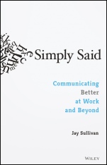 Simply Said: Communicating Better at Work and Beyond - ISBN 9781119285281