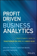 Profit Driven Business Analytics: A Practitioners Guide to Transforming Big Data into Added Value - ISBN 9781119286554