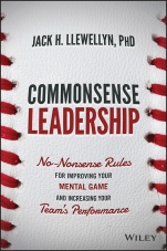 Commonsense Leadership: No Nonsense Rules for Improving Your Mental Game and Increasing Your Teams Performance - ISBN 9781119287827