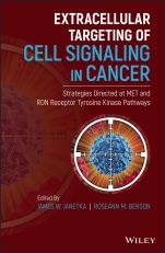 Extracellular Targeting of Cell Signaling in Cancer: Strategies Directed at MET and RON Receptor Tyrosine Kinase Pathways - ISBN 9781119300182